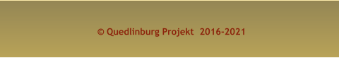© Quedlinburg Projekt  2016-2021