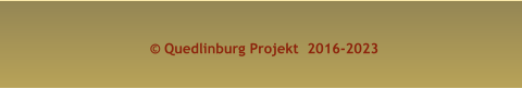 © Quedlinburg Projekt  2016-2023